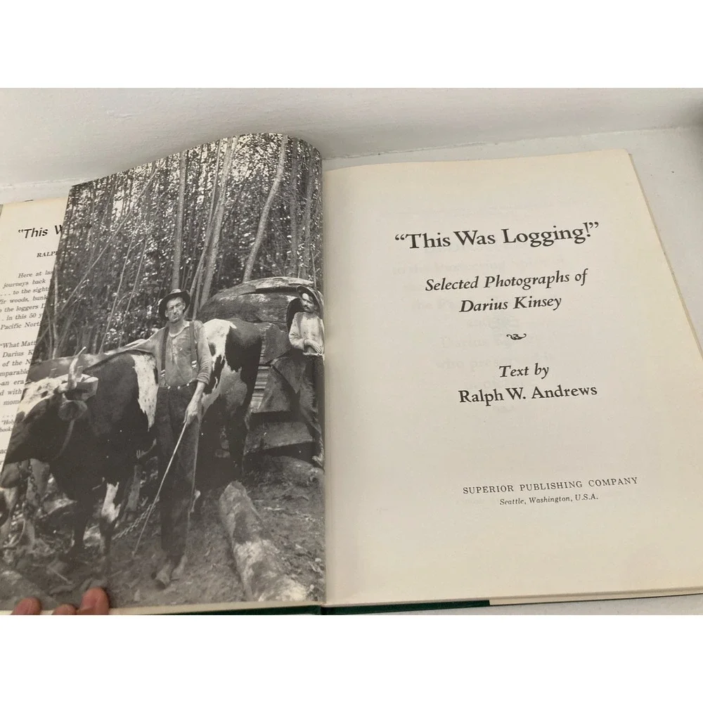 VTG 1954 This Was Logging! Ralph W Andrews Darius Kinsey Photography Hardcover